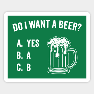 Do I Want A Beer? Funny Quiz Magnet